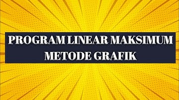 Penyelesaian Model Program Linear Tipe Maksimum Metode Grafik