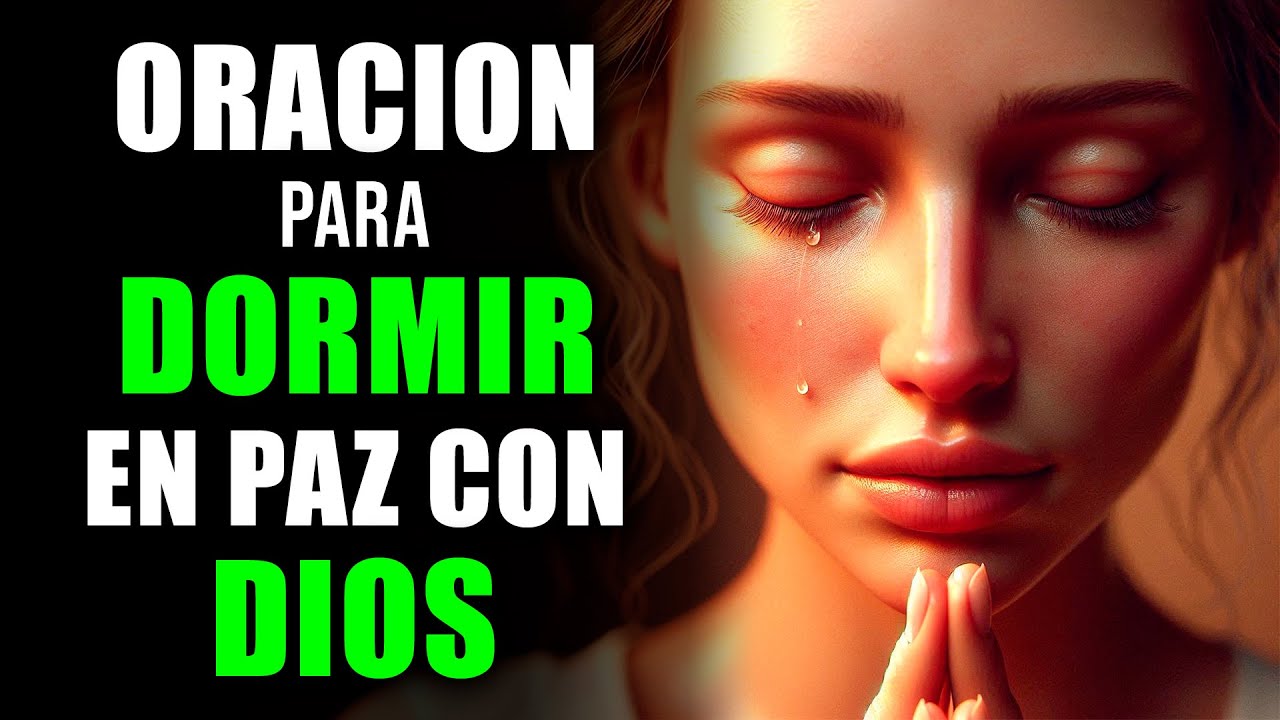ORACIÓN de la NOCHE para Entregar el Alma a Dios y Dormir en Paz ...