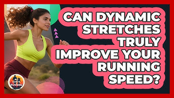 Can Dynamic Stretches Truly Improve Your Running Speed? - All Sorts Of Running