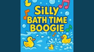 Silly Bath Time Boogie