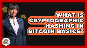 What Is Cryptographic Hashing In Bitcoin Basics? - CryptoBasics360.com