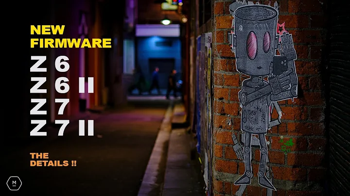 NEW FIRMWARE NIKON  Z6  |  Z6 II  |  Z7  |  Z7 II  | Matt Irwin
