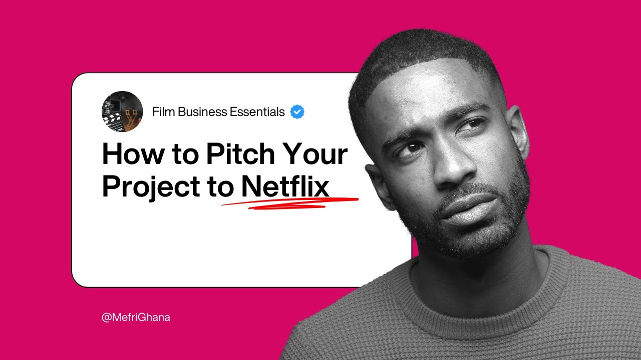 How to Pitch Your Film or Series to Netflix | Film Business Essentials