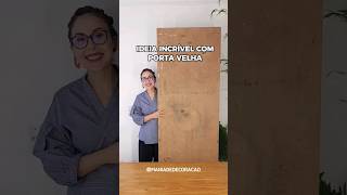 Ideia INCRÍVEL com porta velha