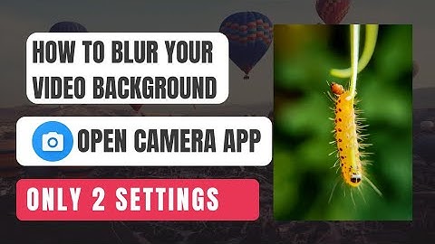 Open Camera Setting Video Background Blur In Hindi||  Background Blur Video|| by Akshit Chauhan
