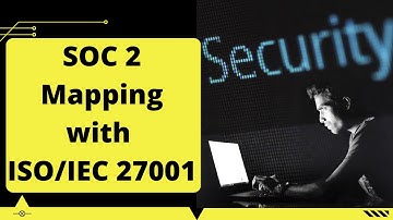 Common SOC 2 criteria mapping to ISO 27001 | Common criteria mapping for SOC 2 and ISO 27001