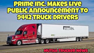 Prime Inc. Makes Public Announcement To 9442 Truck Drivers  Drivers Are Unhappy