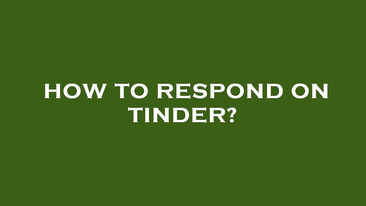 How to respond on tinder? - YouTube