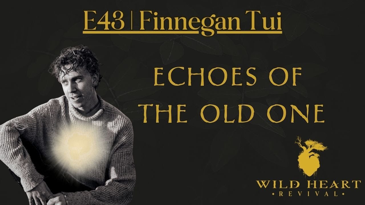 E43 | Finnegan Tui | Echoes of the Old One: Following Songs Through Glowing Lights & Rolling Thunder E43 | Finnegan Tui | Echoes of the Old One: Following Songs Through Glowing Lights & Rolling Thunder