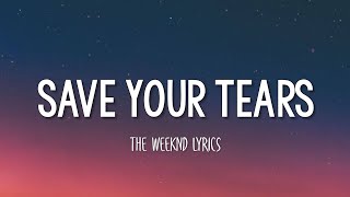 The Weeknd - Save Your Tears (Lyrics)