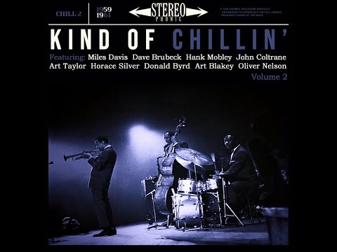 Kind Of Chillin' Vol.2: 1959/1961 | Modern Jazz Classics: Hard-Bop & Modal Jazz