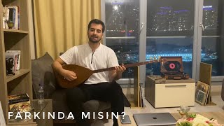 Farkında Mısın? (Orhan Gencebay Cover)