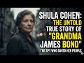 Shula Cohen: The Untold True Story of "Grandma James Bond" #female #jamesbond #truestory 