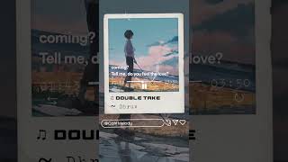 Dhruv  Double Take s