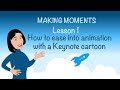 Making Moments - Lesson 1 - How to ease into animation with a Keynote cartoon