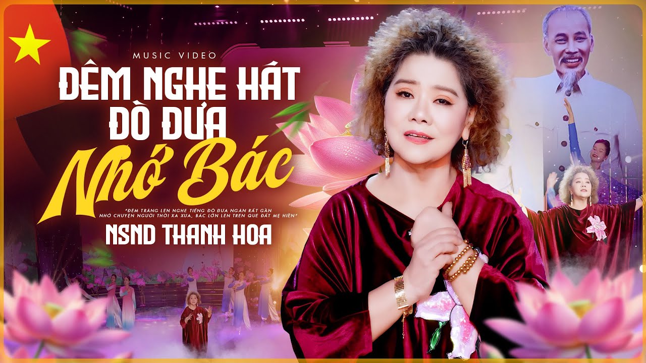 Đêm Nghe Hát Đò Đưa Nhớ Bác - NSND Thanh Hoa | Ca Khúc Hay Và Cảm Động Nhất Về Bác Hồ
