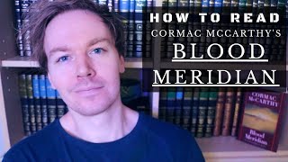 How to Read Blood Meridian by Cormac McCarthy (10 Tips)