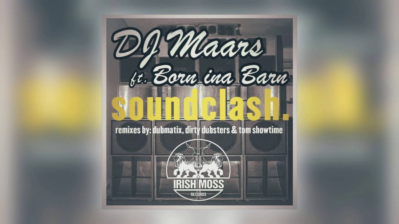 03 DJ Maars - Soundclash (Dirty Dubsters Remix) [Irish Moss Records]