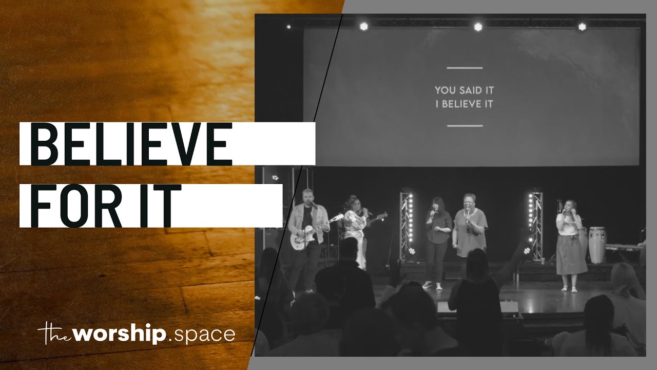 Believe For It | the worship space Live | COM Church