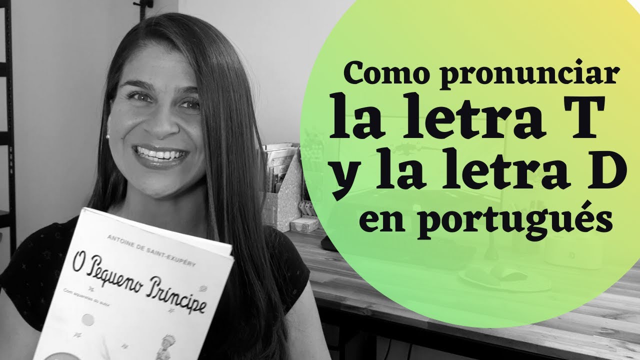 Portugués | Cómo pronunciar la letra T y la letra D en portugués / Aprender portugués