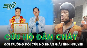 Cứu Người Vụ Cháy Chung Cư, Nam Thanh Niên Nhận Giải Thưởng Tình Nguyện | SKĐS