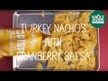 How to Make Turkey Nachos with Cranberry Salsa | Whole Foods Market