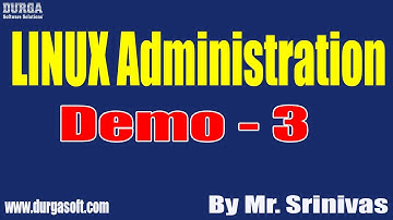 LINUX Administration tutorials || Demo - 3 || by Mr. Srinivas On 19-08-2021 @8PM IST