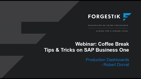 Webinar | Coffee Break from Forgestik | Production Dashboard for SAP Business One