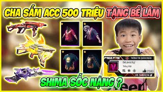 Bé Lâm Được Cha Bỏ Tiền Sắm Cho Acc 500 Triệu, Shima Bất Ngờ ?