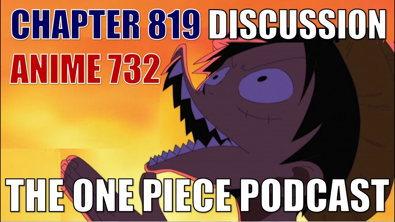 The One Piece Podcast Episode 410 Party Animals Chapter 819 Anime 732 Youtube