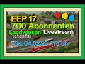 EEP 17 / 700 Abonnenten Livestream - Landwiesen / Sa, 04.02. ab 18 Uhr