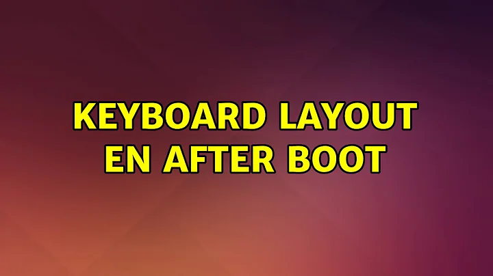 keyboard layout EN after boot (2 Solutions!!)