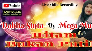 Hitam Bukan Putih - Mega Mustika By Cover Dahlia Sinta 