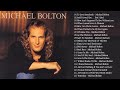 Michael Bolton Greatest Hits Best Songs Of Michael Bolton Nonstop Collection Full Album