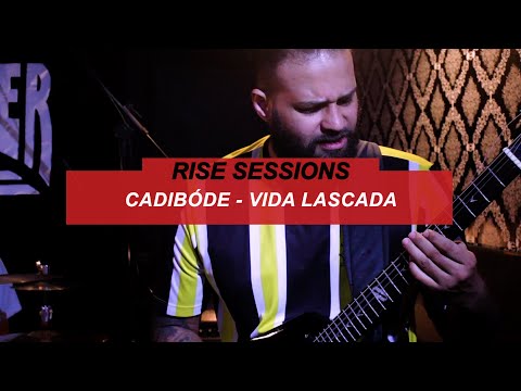 CADIBÓDE - Vida Lascada [Rise Sessions]