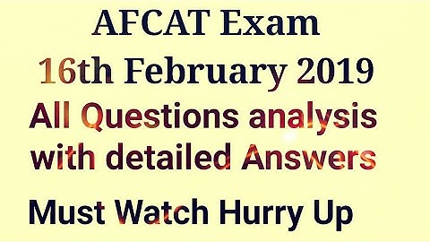 All Answers analysis AFCAT Exam 16th February 2019|| Detailed analysis of all Questions must watch