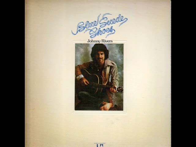 Johnny Rivers - Blue Suede Shoes