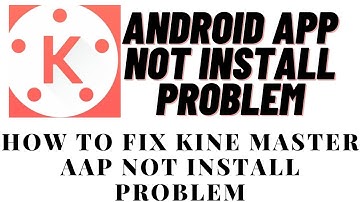 How to fix kine master aap not install problem | aap not install | android app not install solution