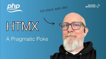 HTMX: A Pragmatic Poke with Joby Harding | PHP Sussex