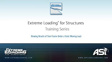 ELS 4 Tutorial - Viewing Results of Steel Frame Under Static Moving Load