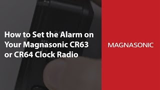 How To Set The Alarm On Your Magnasonic Cr63 Or Cr64 Clock Radio