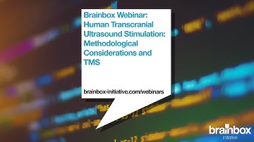 Brainbox Webinar: Human Transcranial Ultrasound Stimulation: Methodological Considerations and TMS