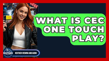 What Is CEC One Touch Play? - NextGen Viewing and Audio