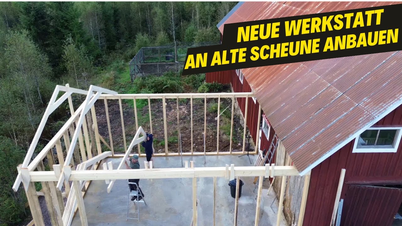 Neue Werkstatt an eine alte Scheune anbauen - mit Holz aus dem eigenen Wald
