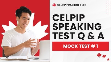 CELPIP Speaking Test Sample Questions and Answers (Mock Test #1)