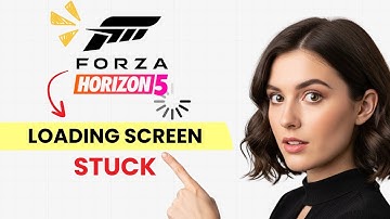 How Fix Forza Horizon 5 Stuck on Loading Screen / Not Loading (Step-by-Step Guide)