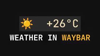 How to Add a Weather Module to Waybar (Step-by-Step)