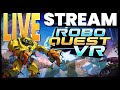 Roguelite Adventure in Roboquest VR | Live Stream!