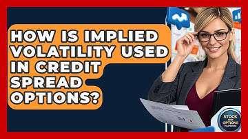 How Is Implied Volatility Used In Credit Spread Options? - Stock and Options Playbook