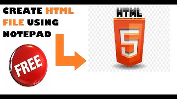 How to create HTML file by using NOTEPAD.